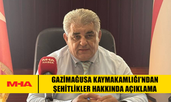 GAZİMAĞUSA KAYMAKAMLIĞI’NDAN ŞEHİTLİKLER HAKKINDA AÇIKLAMA