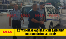 22 YAŞINDAKİ KADINA C*NSEL SALDIRIDA BULUNDUĞU İDDİA EDİLDİ!