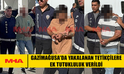 GAZİMAĞUSA'DA YAKALANAN TETİKÇİLERE EK TUTUKLULUK VERİLDİ