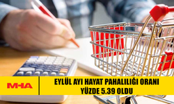 EYLÜL AYI HAYAT PAHALILIĞI ORANI YÜZDE 5.39 OLDU