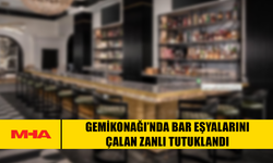 GEMİKONAĞI’NDA BAR EŞYALARINI ÇALAN ZANLI TUTUKLANDI
