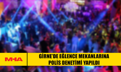 GİRNE’DE EĞLENCE MEKANLARINA POLİS DENETİMİ YAPILDI