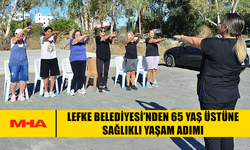 LEFKE BELEDİYESİ’NDEN 65 YAŞ ÜSTÜNE SAĞLIKLI YAŞAM ADIMI