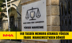 148 TASDİK MEMURU ATAMASI YÜKSEK İDARE  MAHKEMESİ'NDEN DÖNDÜ