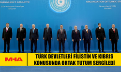 TÜRK DEVLETLERİ FİLİSTİN VE KIBRIS KONUSUNDA ORTAK TUTUM SERGİLEDİ