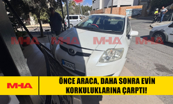 ÖNCE ARACA, DAHA SONRA EVİN KORKULUKLARINA ÇARPTI!