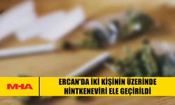 ERCAN'DA İKİ KİŞİNİN ÜZERİNDE HİNTKENEVİRİ ELE GEÇİRİLDİ