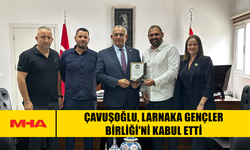 ÇAVUŞOĞLU, LARNAKA GENÇLER BİRLİĞİ'Nİ KABUL ETTİ