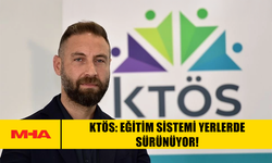 KTÖS: EĞİTİM SİSTEMİ YERLERDE SÜRÜNÜYOR!