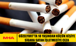 GÜZELYURT'TA 18 YAŞINDAN KÜÇÜK KİŞİYE SİGARA SATAN İŞLETMECİYE CEZA