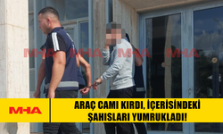 ARAÇ CAMI KIRDI‚ İÇERİSİNDEKİ ŞAHISLARI YUMRUKLADI!