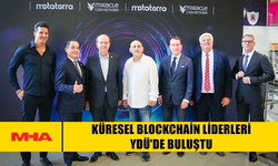 KÜRESEL BLOCKCHAİN LİDERLERİ YDÜ'DE BULUŞTU