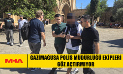GAZİMAĞUSA POLİS MÜDÜRLÜĞÜ EKİPLERİ GÖZ AÇTIRMIYOR