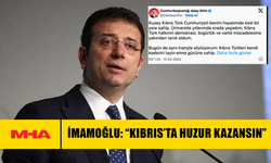 İMAMOĞLU: “KIBRIS’TA HUZUR KAZANSIN”