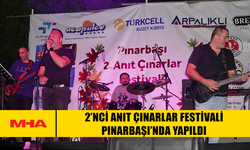 2’NCİ ANIT ÇINARLAR FESTİVALİ PINARBAŞI’NDA YAPILDI
