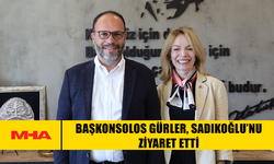 BAŞKONSOLOS GÜRLER, SADIKOĞLU’NU ZİYARET ETTİ