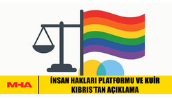 İNSAN HAKLARI PLATFORMU VE KUİR KIBRIS’TAN AÇIKLAMA