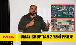 UMAY GRUP İKİ YENİ PROJESİNİ TANITTI