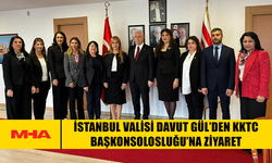 İSTANBUL VALİSİ DAVUT GÜL’DEN KKTC BAŞKONSOLOSLUĞU’NA ZİYARET