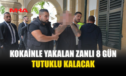 KOKAİNLE YAKALAN ZANLI 8 GÜN TUTUKLU KALACAK