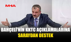 BAHÇELİ’NİN KKTC AÇIKLAMALARINA SARAY’DAN DESTEK