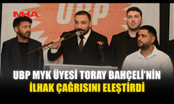 UBP MYK ÜYESİ TORAY BAHÇELİ’NİN İLHAK ÇAĞRISINI ELEŞTİRDİ