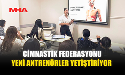 CİMNASTİK FEDERASYONU YENİ ANTRENÖRLER YETİŞTİRİYOR