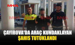ÇAYIROVA'DA ARAÇ KUNDAKLAYAN ŞAHIS TUTUKLANDI