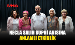 NECLÂ SALİH SUPHİ ANISINA ANLAMLI ETKİNLİK