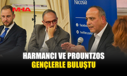 HARMANCI VE PROUNTZOS GENÇLERLE BULUŞTU