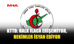 KTTB: HALK İLACA ERİŞEMİYOR, HEKİMLER İSYAN EDİYOR