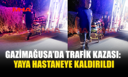 GAZİMAĞUSA’DA TRAFİK KAZASI: YAYA HASTANEYE KALDIRILDI