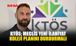 KTÖS: MECLİS YENİ İLAHİYAT KOLEJİ PLANINI DURDURMALI