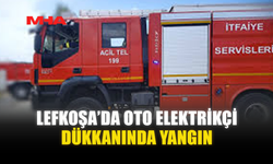 LEFKOŞA’DA OTO ELEKTRİKÇİ DÜKKANINDA YANGIN