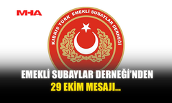 EMEKLİ SUBAYLAR DERNEĞİ’NDEN 29 EKİM MESAJI…