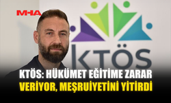KTÖS: HÜKÜMET EĞİTİME ZARAR VERİYOR, MEŞRUİYETİNİ YİTİRDİ