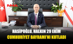 HASİPOĞLU, HALKIN 29 EKİM CUMHURİYET BAYRAMI’NI KUTLADI