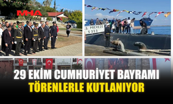 29 EKİM CUMHURİYET BAYRAMI TÖRENLERLE KUTLANIYOR