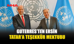 GUTERRES’TEN ERSİN TATAR’A TEŞEKKÜR MEKTUBU