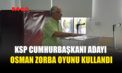 KSP CUMHURBAŞKANI ADAYI OSMAN ZORBA OYUNU KULLANDI