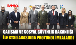 ÇALIŞMA VE SOSYAL GÜVENLİK BAKANLIĞI İLE KTSO ARASINDA PROTOKOL İMZALANDI