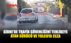 GİRNE’DE TRAFİK GÜVENLİĞİNİ TEHLİKEYE ATAN SÜRÜCÜ VE YOLCUYA CEZA