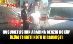 HUSUMETLİSİNE TEHDİT NOTU BIRAKAN ZANLIYA EK TUTUKLULUK