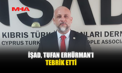 İŞAD, TUFAN ERHÜRMAN’I TEBRİK ETTİ