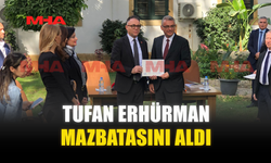 TUFAN ERHÜRMAN MAZBATASINI ALDI
