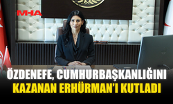 ÖZDENEFE, CUMHURBAŞKANLIĞINI KAZANAN ERHÜRMAN’I KUTLADI