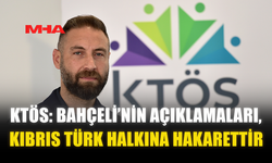 KTÖS: BAHÇELİ’NİN AÇIKLAMALARI HALKIMIZA HAKARETTİR