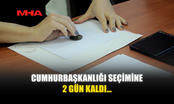CUMHURBAŞKANLIĞI SEÇİMİNE 2 GÜN KALDI…