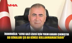 İNANIROĞLU: “LEFKE GAZİ LİSESİ İÇİN YIKIM KARARI ÇIKMIŞTIR, BU BİNALARI ŞU AN KİMSE KULLANMAMAKTADIR”