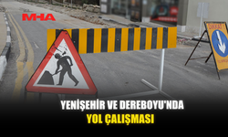 YENİŞEHİR VE DEREBOYU'NDA YOL ÇALIŞMASI